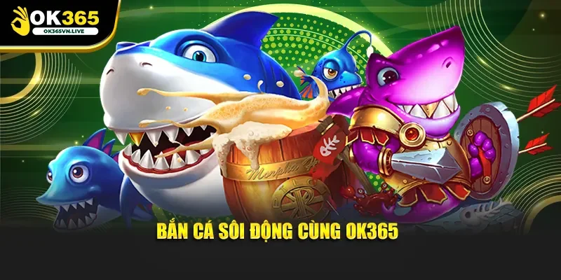 Game bắn cá sôi động 