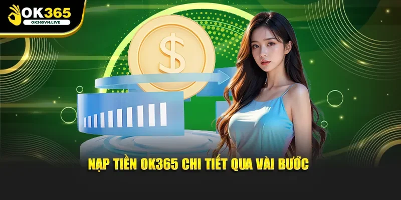 Nạp tiền OK365 chi tiết qua vài bước