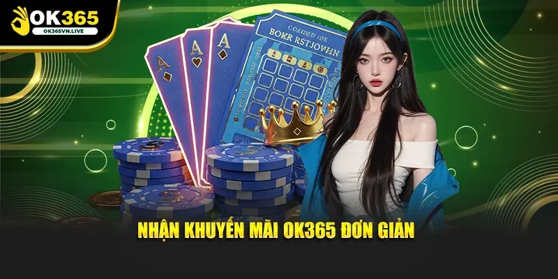 Nhận khuyến mãi OK365 đơn giản